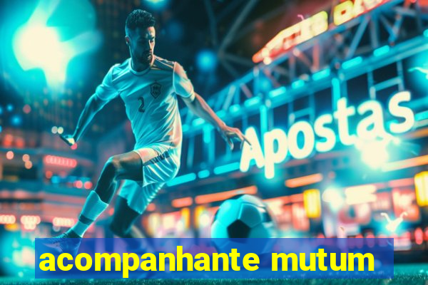 acompanhante mutum